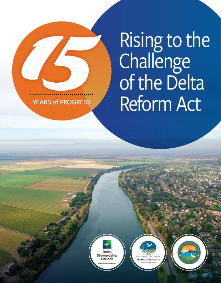 A screenshot of a report titled “15 Years of Progress - Rising to the Challenge of the Delta Reform Act,” produced by the Sacramento-San Joaquin Delta’s three California state agencies: the Delta Stewardship Council, Delta Protection Commission, and Delta Conservancy.